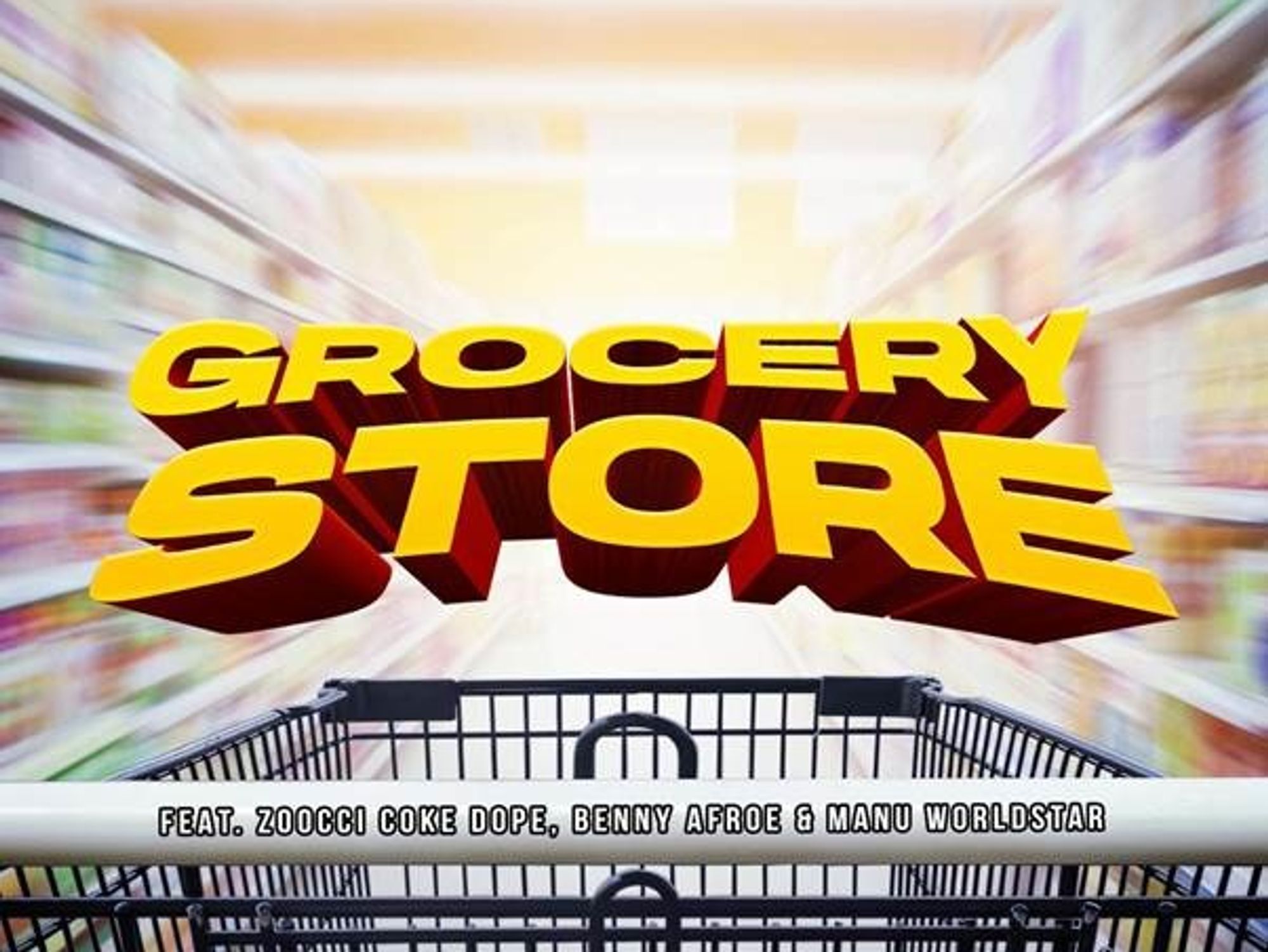 Artwork for "Grocery Store":A POV image of a shopping cart with floating text. 