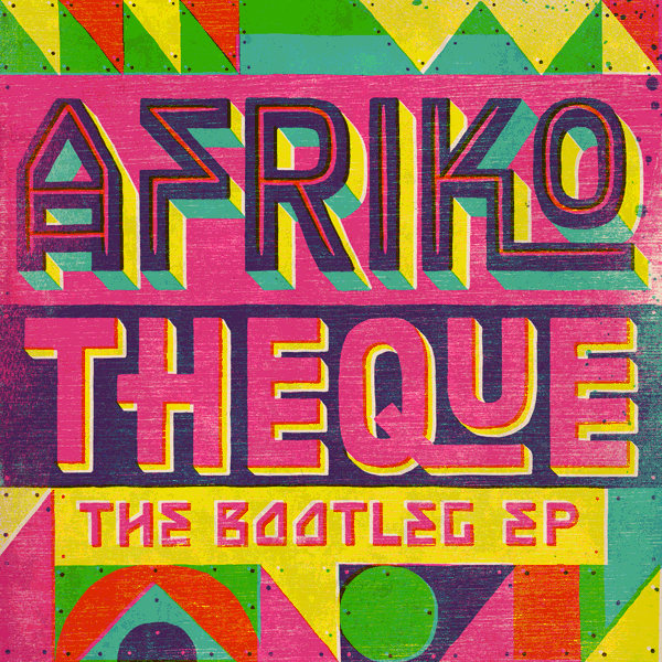 Audio: AFRIKO-THEQUE 'The Bootleg' [EP]