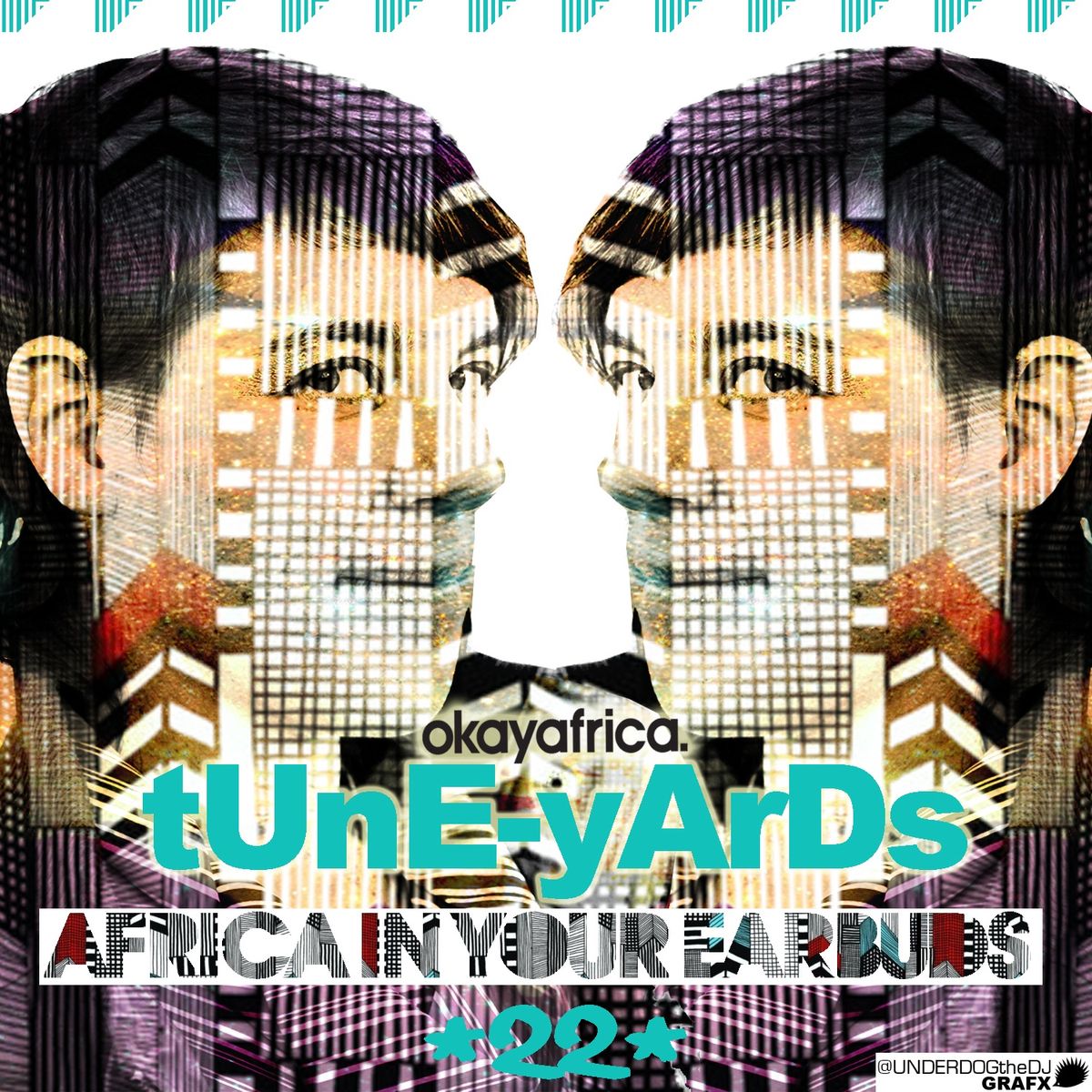 AFRICA IN YOUR EARBUDS #22: tUnE-yArDs