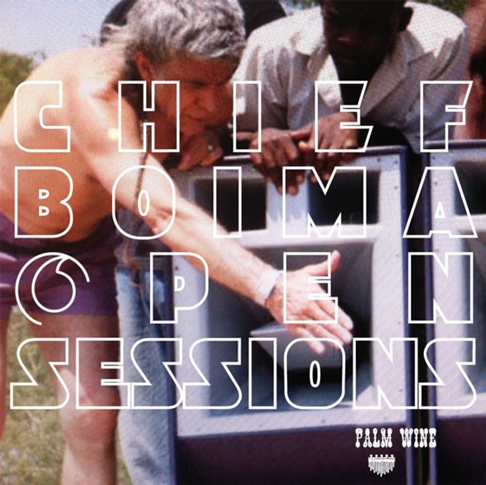 Audio: Chief Boima x Palm Wine 'Open Sessions' [Mix]
