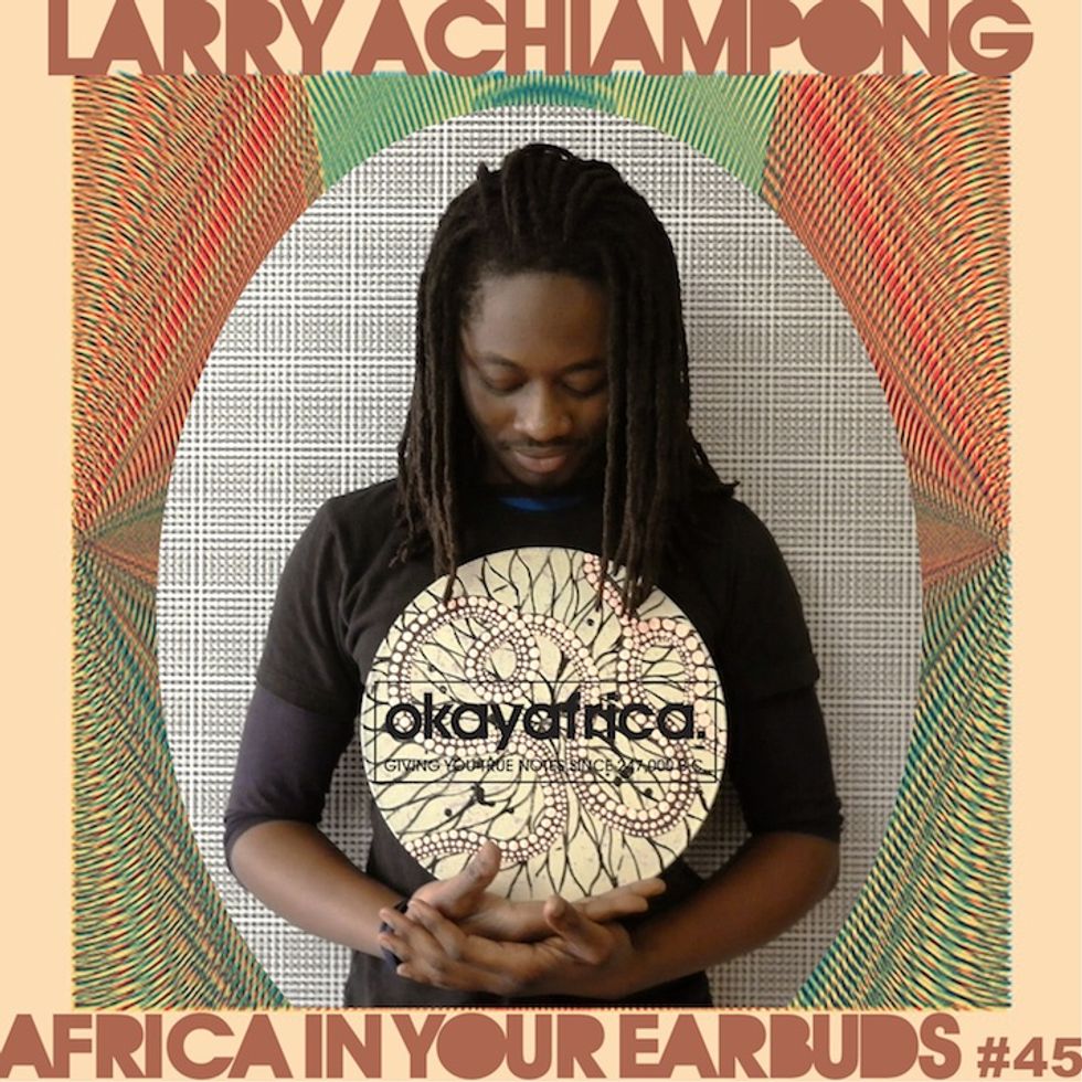 AFRICA IN YOUR EARBUDS #45: LARRY ACHIAMPONG