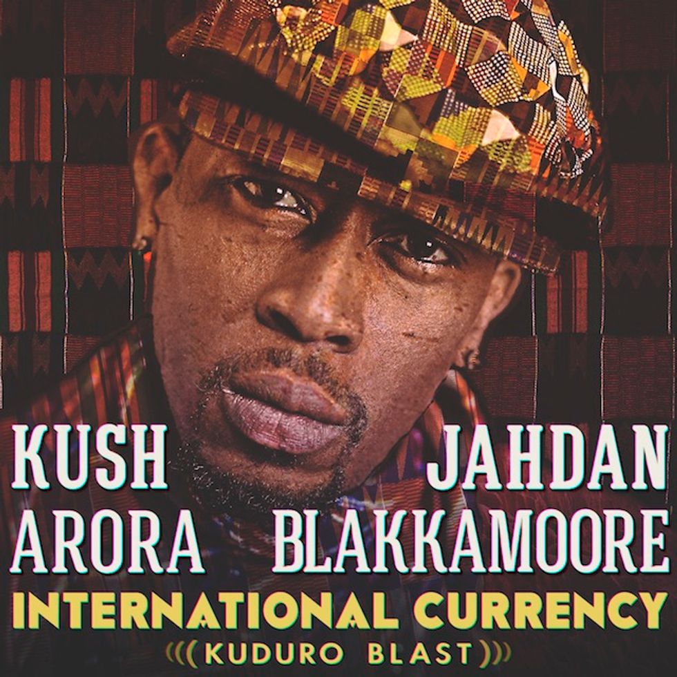 Kush Arora x Jahdan Blakkamoore 'International Currency (Kuduro Blast)'