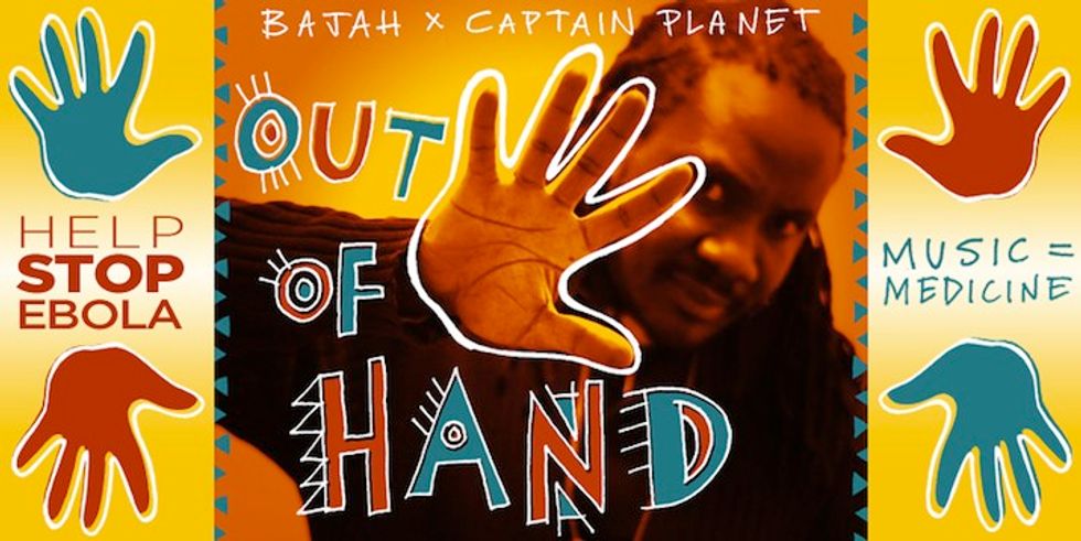 Bajah & Captain Planet Salute Ebola Doctors In 'Out of Hand'