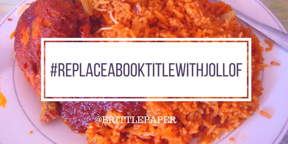 Brittle Paper Puts a Literary Twist on the Jollof Wars with Hashtag #ReplaceABookTitleWithJollof