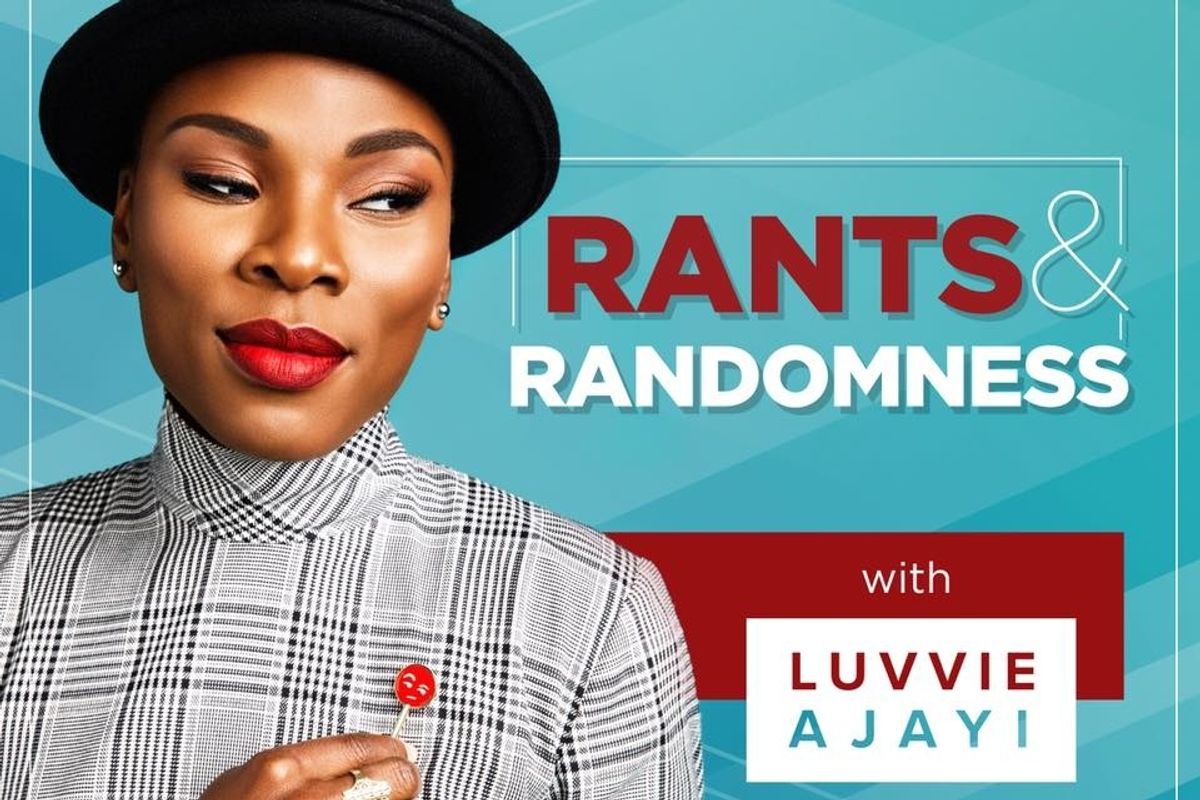 You Need to Listen to Luvvie Ajayi's New Podcast 'Rants and Randomness'