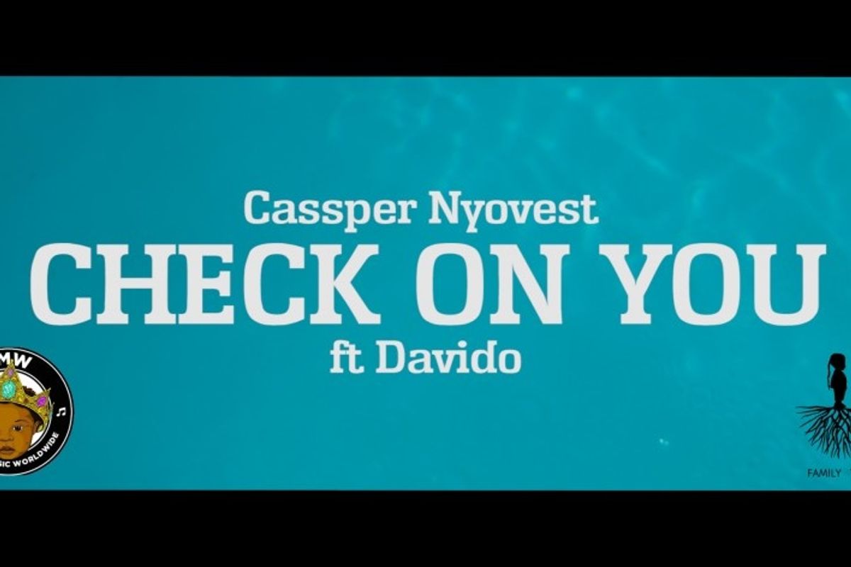 Cassper Nyovest And Davido’s Collabo ‘Check On You’ Is Here
