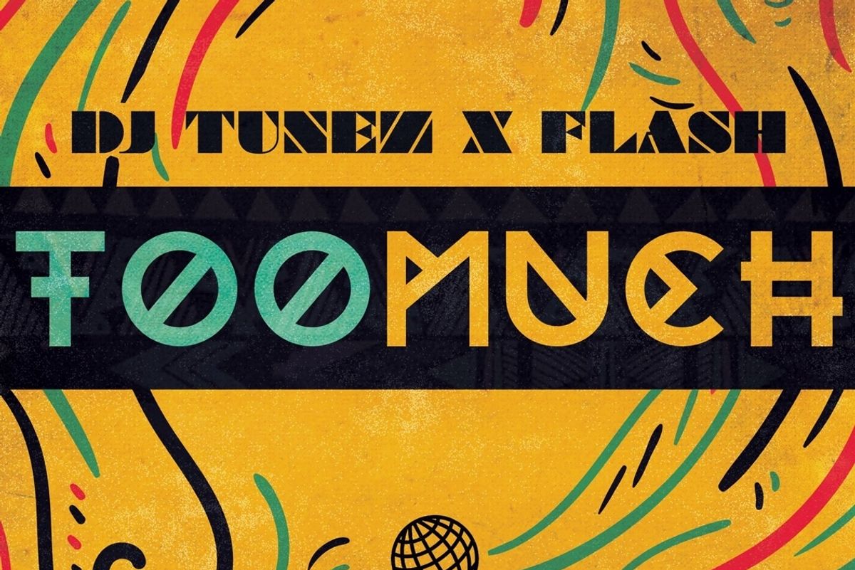 DJ Tunez and Flash's New Single 'Too Much' Is Your New Summer Anthem