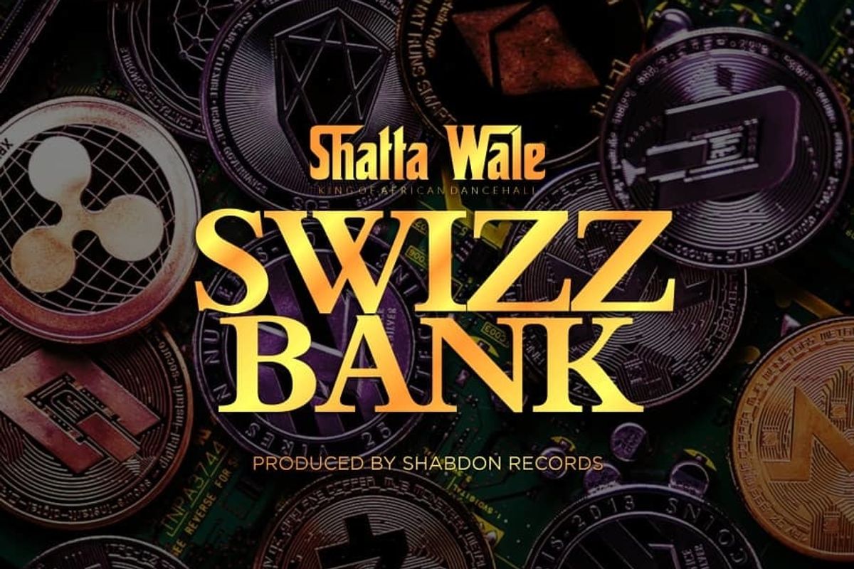 Listen To Shatta Wale's Latest Single, 'Swizz Bank'