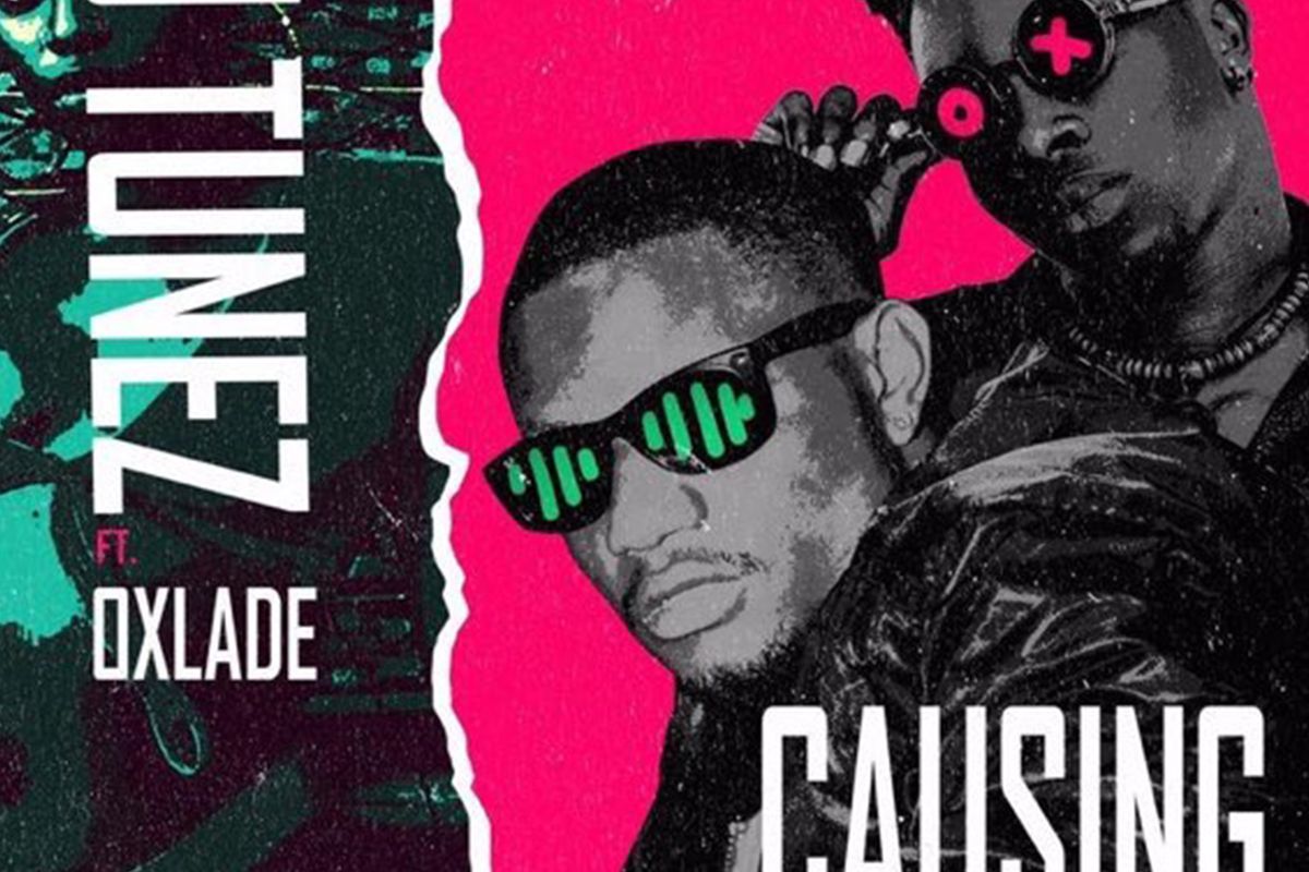 DJ Tunez Shares His Latest Single 'Causing Trouble,' Featuring Oxlade