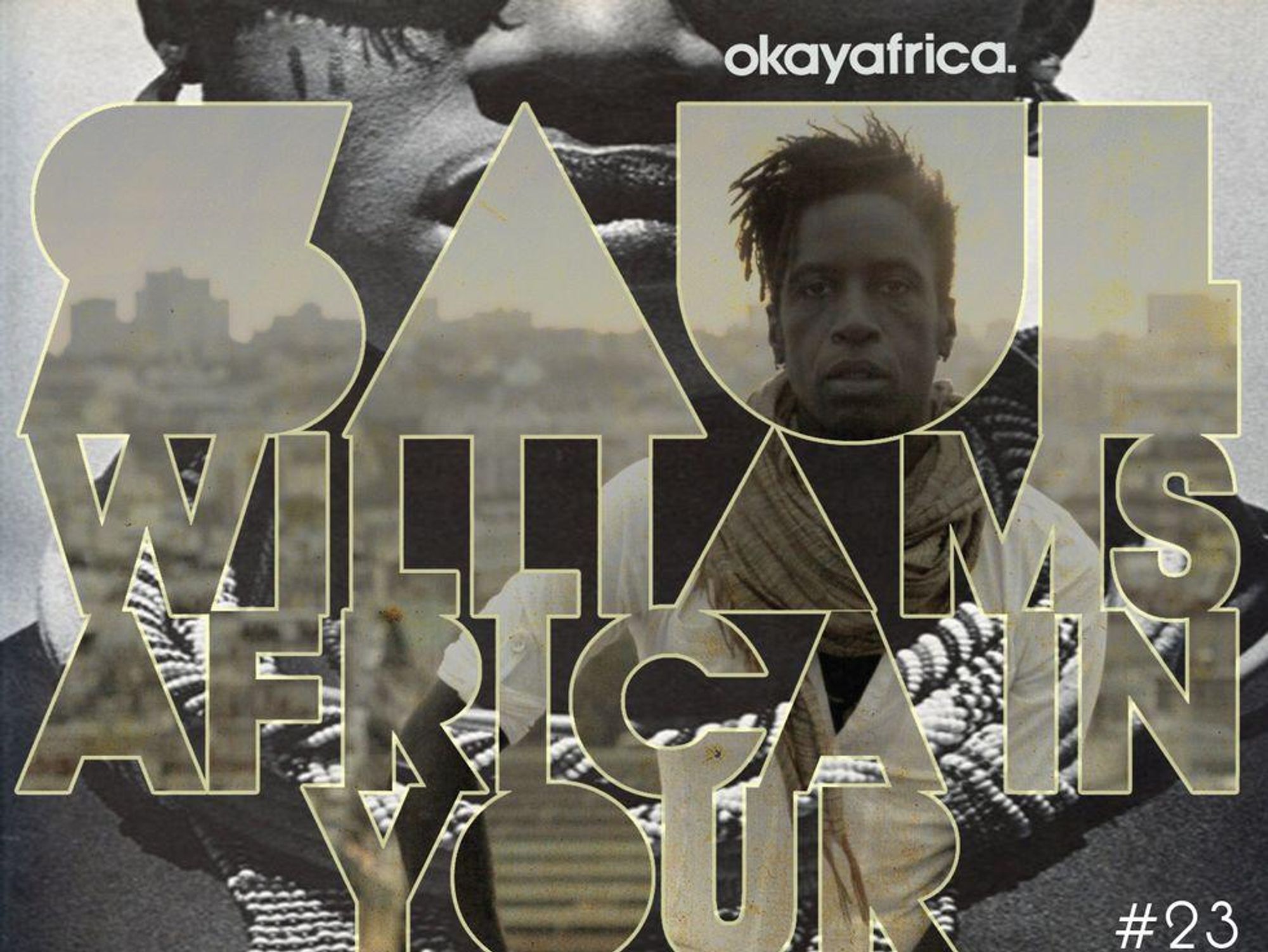 AFRICA IN YOUR EARBUDS #23: SAUL WILLIAMS