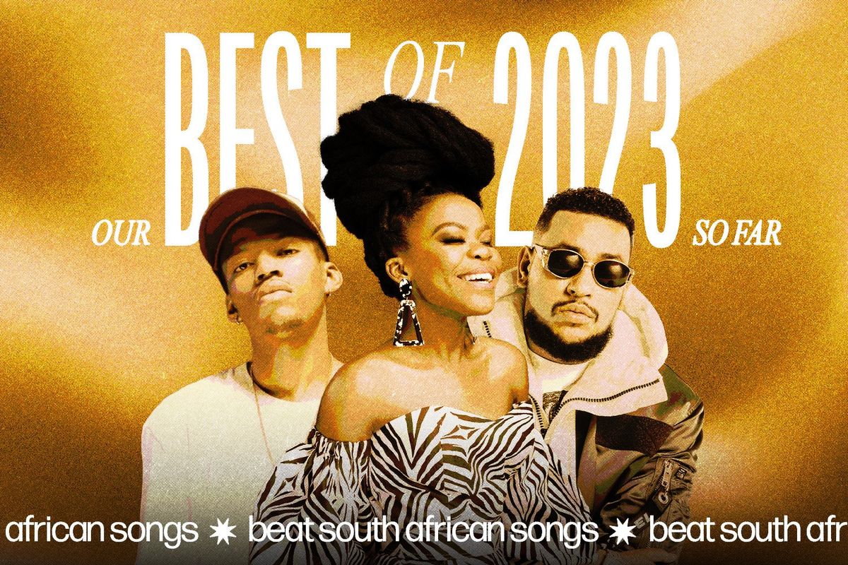 The Best South African Songs of 2023 So Far